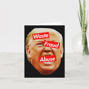 Trump Is The Embodiment Of Waste  Card