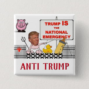 Trump IS the national emergency / Anti Trump, 2 Inch Square Button