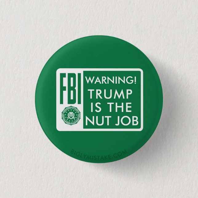 TRUMP IS THE NUT JOB 1 INCH ROUND BUTTON (Front)