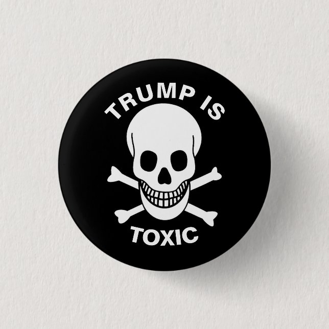 Trump is Toxic 1 Inch Round Button (Front)