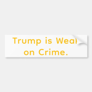 Trump is Weak on Crime Hankamer Artjunkhaus Love Bumper Sticker