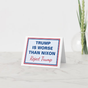 Trump Is Worse Than Nixon Reject Trump Card