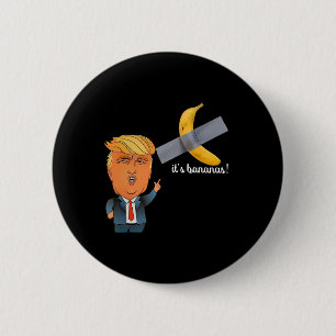Trump It's Banana (for Scale) Starship Funny Trump 2 Inch Round Button