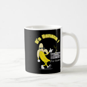 Trump It's Banana (for Scale) Starship Funny Trump Coffee Mug