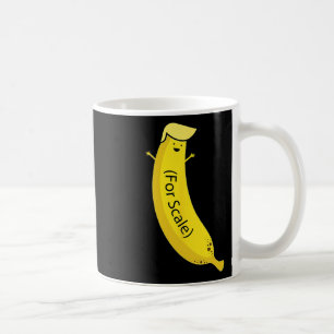 Trump It's Nana (for Scale) Funny  Coffee Mug