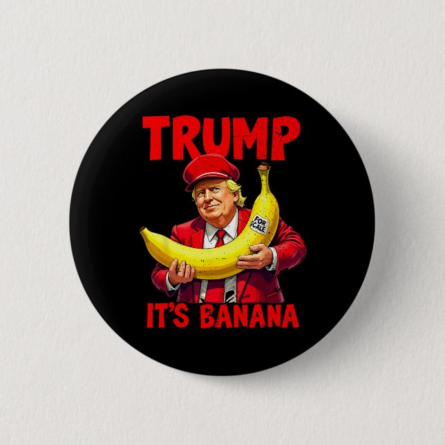 Trump It's Nana (for Scale) Funny Meme  2 Inch Round Button (Front)