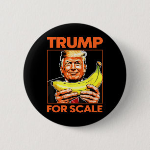 Trump It's Nana (for Scale) Starship Funny 10  2 Inch Round Button