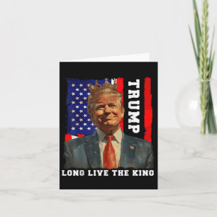 Trump King President Long Live The King Trump Card