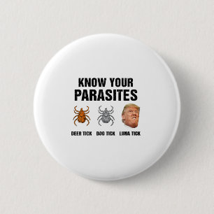 Trump Know Your Parasites Deer Tick Dog Tick Luna 2 Inch Round Button