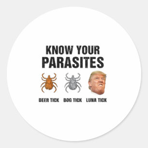 Trump Know Your Parasites Deer Tick Dog Tick Luna Classic Round Sticker