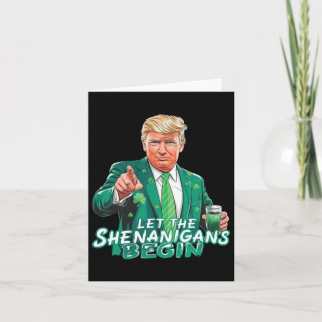 Trump Let The Shenanigans Begin St Patrick's Day S Card (Front)