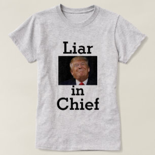 Trump Liar in Chief T-Shirt