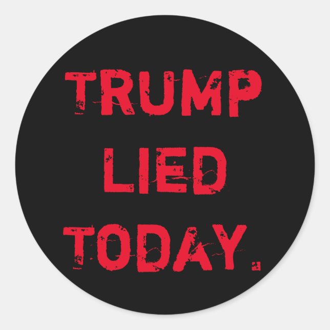 Trump Lied Today Classic Round Sticker (Front)
