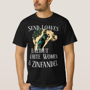 Trump Loaves Halibut Zinfandel & White Women T-Shirt