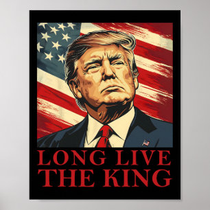 Trump Long Live The King American Patriotic  Poster