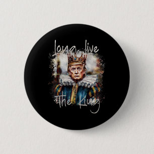 Trump Long Live The King Funny Trump Watercolor Gr 2 Inch Round Button