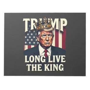 Trump Long Live the King Pro Trump Patriotic Notepad