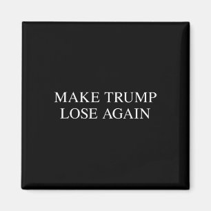 Trump Lose Again - Anti Trump 2024 Election Tee  Magnet