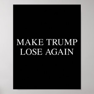 Trump Lose Again - Anti Trump 2024 Election Tee  Poster