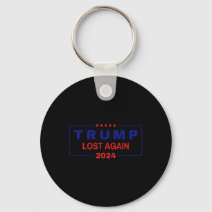 Trump Lost Again 2024 Election  Keychain