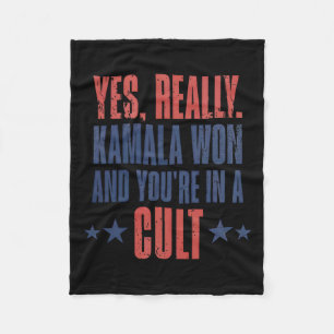 Trump Lost Kamala Won You're In A Cult Fleece Blanket