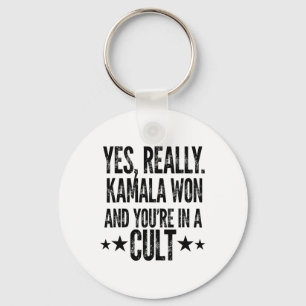 Trump Lost Kamala Won You're In A Cult Harris W 20 Keychain