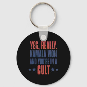 Trump Lost Kamala Won You're In A Cult  Keychain