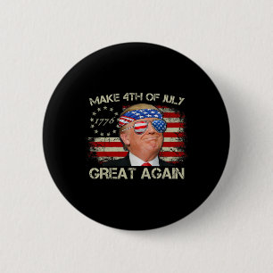 Trump Make 4th Of July Great Again 47th President  2 Inch Round Button