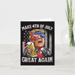Trump Make 4th Of July Great Again Men Drinking Be Card