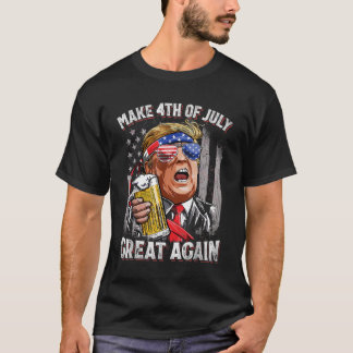 Trump Make 4th of July Great Again Men Drinking Be T-Shirt