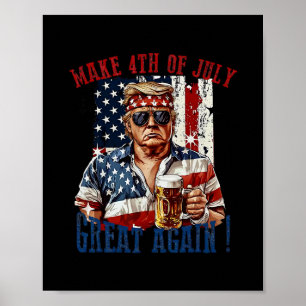 Trump Make 4th Of July Great Again  Poster