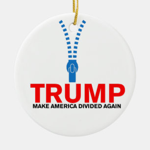 Trump, Make America divided again Ceramic Ornament