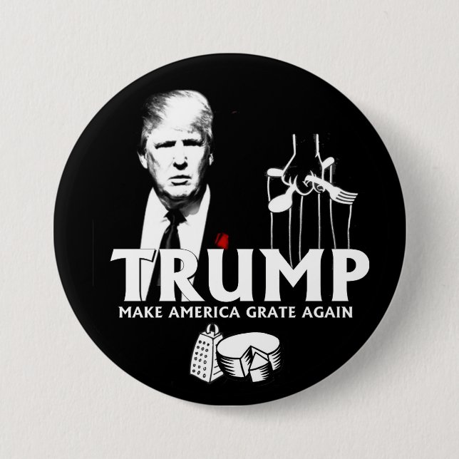 Trump: Make America Grate Again 3 Inch Round Button (Front)