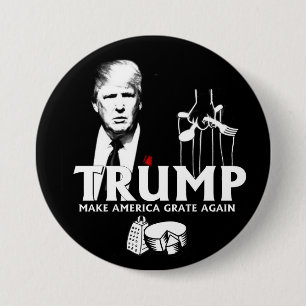 Trump: Make America Grate Again 3 Inch Round Button