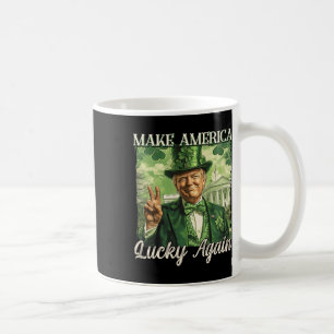 Trump Make America Lucky Again St Patrick's Day Sh Coffee Mug