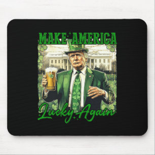 Trump Make America Lucky Again St Patrick's Day Sh Mouse Pad