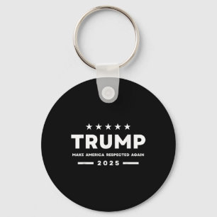 Trump Make America Respected Again 2025 Women Men  Keychain