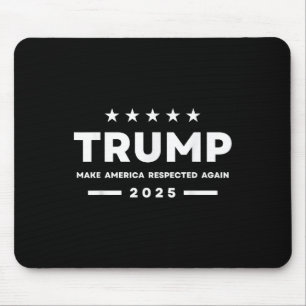Trump Make America Respected Again 2025 Women Men Mouse Pad