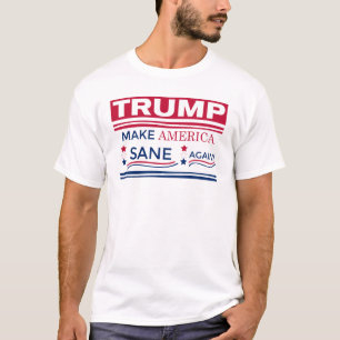 Trump Make America Sane Again T-Shirt