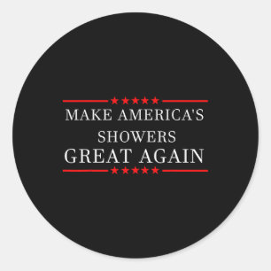 Trump Make America's Showers Great Again Funny  Classic Round Sticker