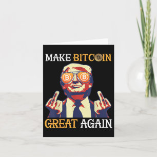 Trump Make Bitcoin Great Again Funny Card