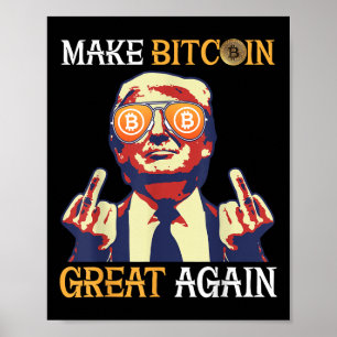 Trump Make Bitcoin Great Again Funny Poster