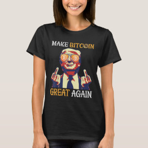 Trump Make Bitcoin Great Again Funny T-Shirt