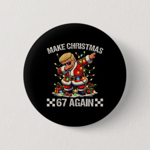 Trump Make Christmas 67 Again Political Meme Xmas 2 Inch Round Button