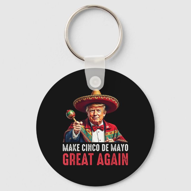 Trump Make Cinco De Mayo Great Again  Keychain (Front)