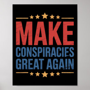 Trump Make Conspiracies Great Again 1 Poster