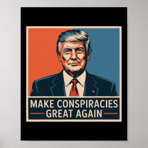 Trump Make Conspiracies Great Again 3  Poster