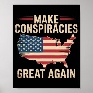 Trump Make Conspiracies Great Again 5  Poster