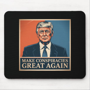 Trump Make Conspiracies Great Again 6  Mouse Pad