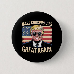 Trump Make Conspiracies Great Again 7 2 Inch Round Button